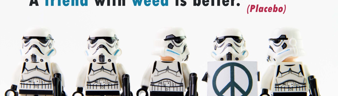 Peace! A friend in need is a friend, indeed. A friend with weed is better. (Placebo); 5 Lego Star Wars Storm Troopers standing next to each other, one of them holding a picket sign with the symbol for piece.